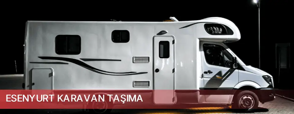 Esenyurt İlçemi Karavan Taşıma