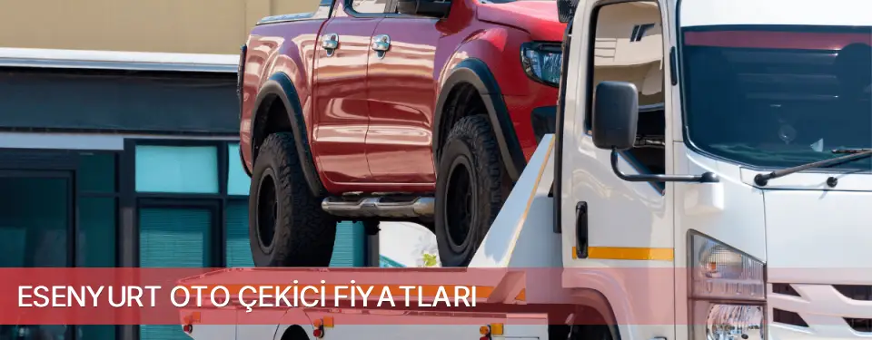 Esenyurt İlçemi Oto Çekici Fiyatları